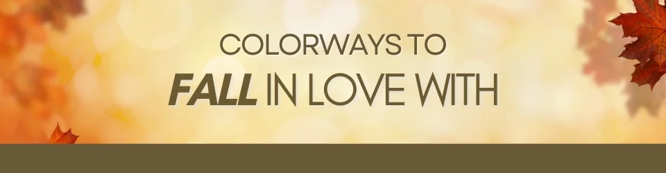 Colorways To Fall In Love With